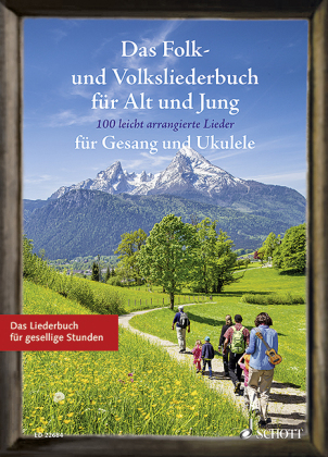 Das Folk- und Volksliederbuch für Alt und Jung, Gesang und Ukulele