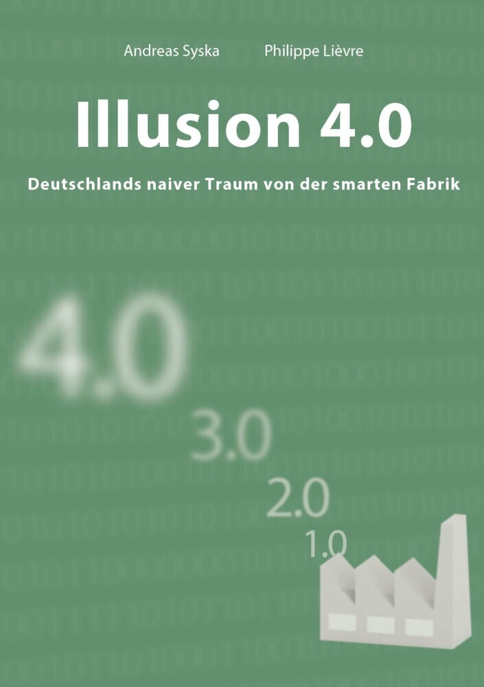 Illusion 4.0 - Deutschlands naiver Traum von der smarten Fabrik main product photo