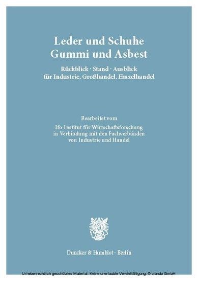 Leder und Schuhe, Gummi und Asbest. Rückblick - Stand - Ausblick für Industrie, Großhandel, Einzelhandel. main product photo