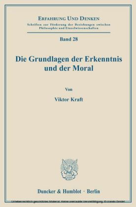 Die Grundlagen der Erkenntnis und der Moral.