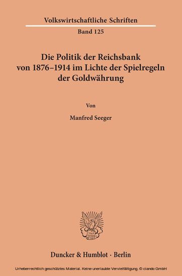 Die Politik der Reichsbank von 1876-1914 im Lichte der Spielregeln der Goldwährung. main product photo