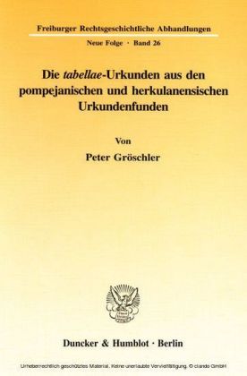 Die "tabellae"-Urkunden aus den pompejanischen und herkulanensischen Urkundenfunden.