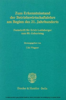 Zum Erkenntnisstand der Betriebswirtschaftslehre am Beginn des 21. Jahrhunderts.