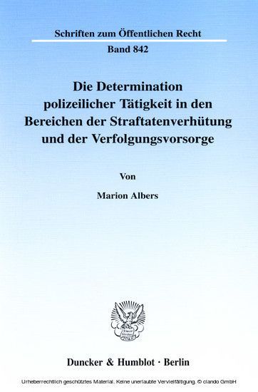 Die Determination polizeilicher Tätigkeit in den Bereichen der Straftatenverhütung und der Verfolgungsvorsorge. main product photo