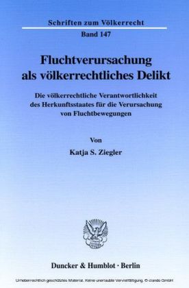 Fluchtverursachung als völkerrechtliches Delikt.