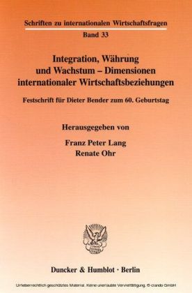 Integration, Währung und Wachstum - Dimensionen internationaler Wirtschaftsbeziehungen.