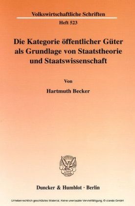 Die Kategorie öffentlicher Güter als Grundlage von Staatstheorie und Staatswissenschaft.