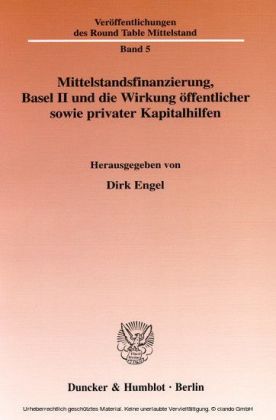 Mittelstandsfinanzierung, Basel II und die Wirkung öffentlicher sowie privater Kapitalhilfen.
