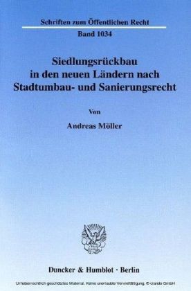 Siedlungsrückbau in den neuen Ländern nach Stadtumbau- und Sanierungsrecht.