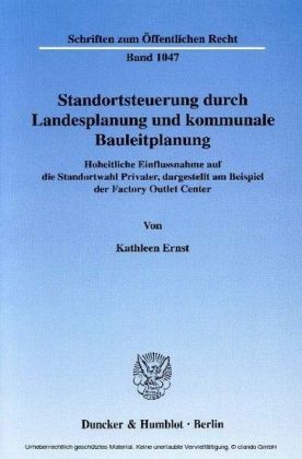 Standortsteuerung durch Landesplanung und kommunale Bauleitplanung.