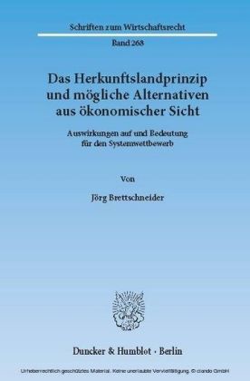 Das Herkunftslandprinzip und mögliche Alternativen aus ökonomischer Sicht.