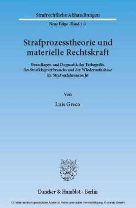 Strafprozesstheorie und materielle Rechtskraft.