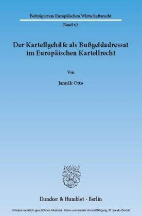 Der Kartellgehilfe als Bußgeldadressat im Europäischen Kartellrecht.