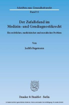 Der Zufallsfund im Medizin- und Gendiagnostikrecht.