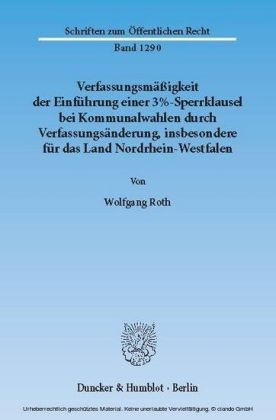 Verfassungsmäßigkeit der Einführung einer 3%-Sperrklausel bei Kommunalwahlen durch Verfassungsänderung, insbesondere für das Land Nordrhein-Westfalen.