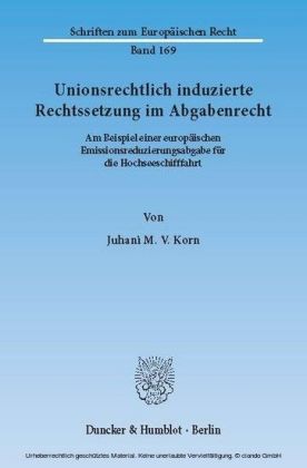Unionsrechtlich induzierte Rechtssetzung im Abgabenrecht.