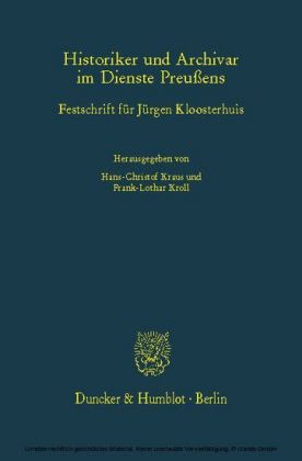 Historiker und Archivar im Dienste Preußens.