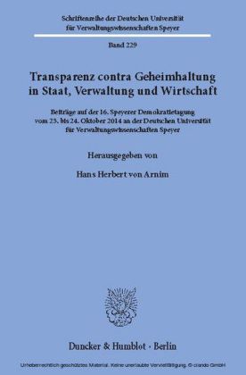 Transparenz contra Geheimhaltung in Staat, Verwaltung und Wirtschaft.
