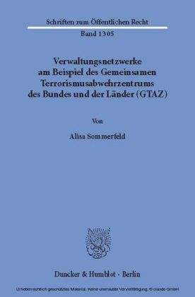 Verwaltungsnetzwerke am Beispiel des Gemeinsamen Terrorismusabwehrzentrums des Bundes und der Länder (GTAZ).