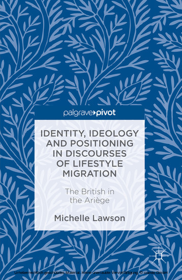 Identity, Ideology and Positioning in Discourses of Lifestyle Migration main product photo