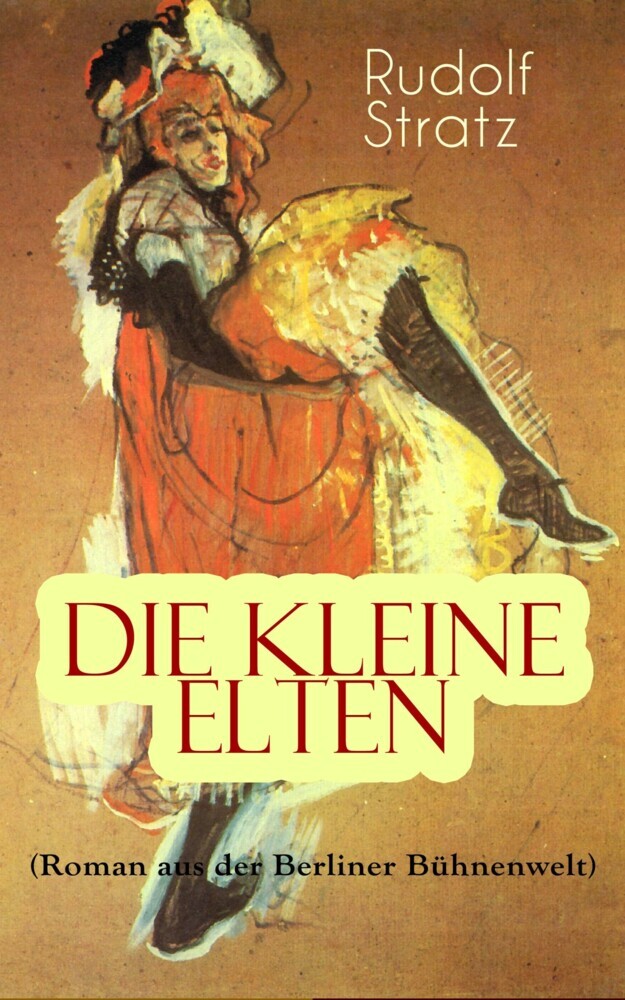 Die kleine Elten (Roman aus der Berliner Bühnenwelt) main product photo