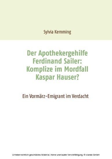 Der Apothekergehilfe Ferdinand Sailer: Komplize im Mordfall Kaspar Hauser? main product photo