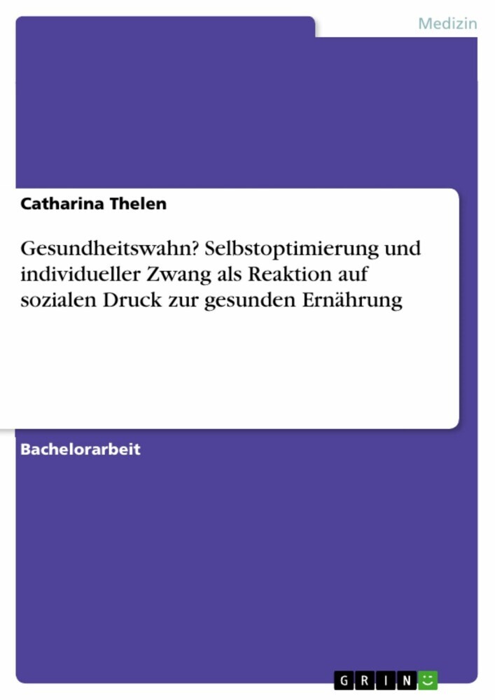 Gesundheitswahn? Selbstoptimierung und individueller Zwang als Reaktion auf sozialen Druck zur gesunden Ernährung main product photo