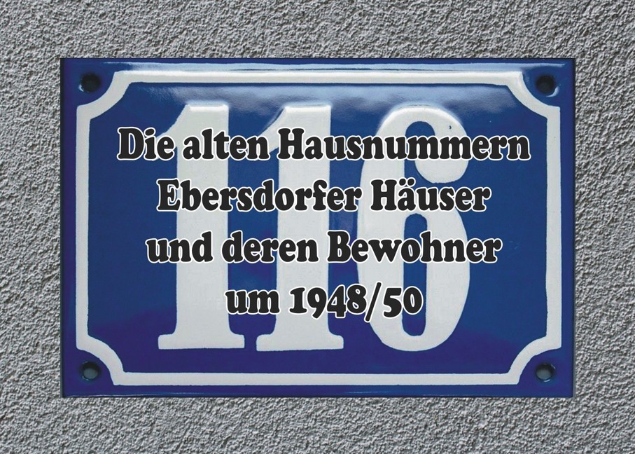 Die alten Hausnummern Ebersdorfer Häuser und deren Bewohner um 1948/50 main product photo