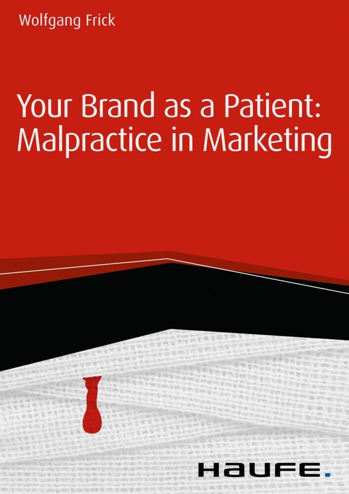Your Brand as a Patient: Malpractice in Marketing main product photo