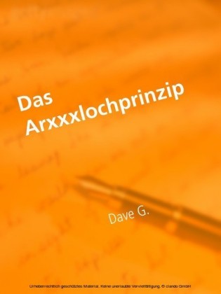 Das Axxxxloch Prinzip