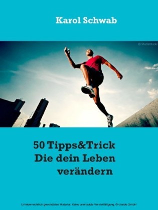 50 Tipps&Trick Die dein Leben verändern