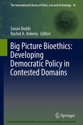Big Picture Bioethics: Developing Democratic Policy in Contested Domains