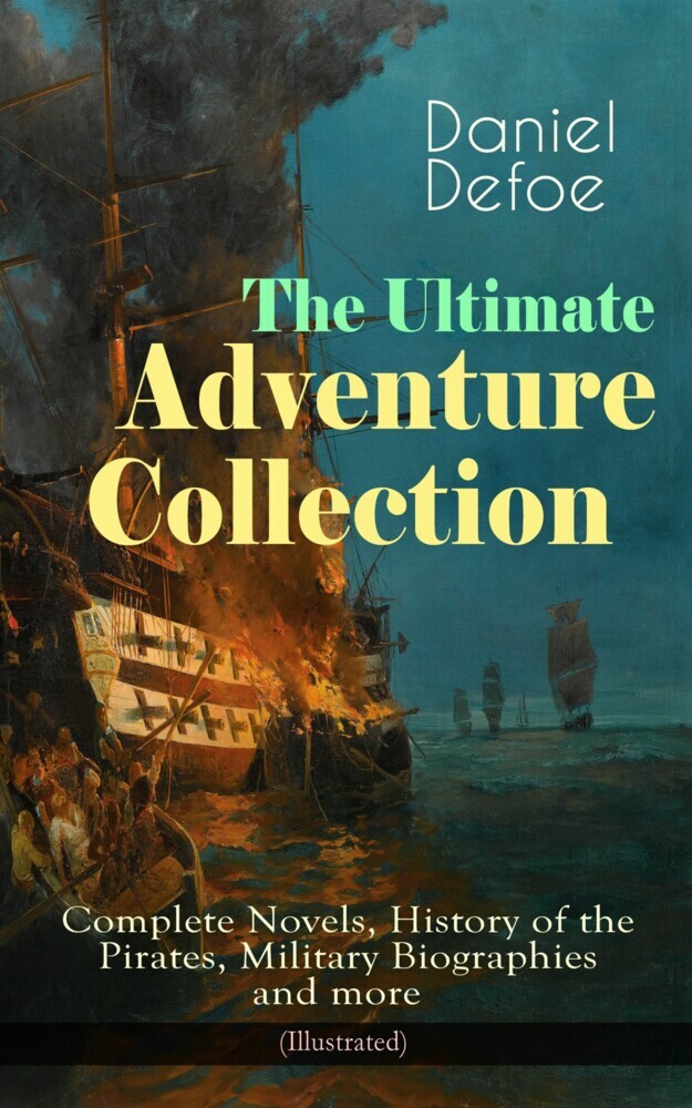 The Ultimate Adventure Collection: Complete Novels, History of the Pirates, Military Biographies main product photo
