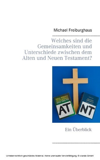 Welches sind die Gemeinsamkeiten und Unterschiede zwischen dem Alten und Neuen Testament? main product photo