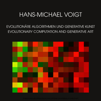 Evolutionäre Algorithmen und Generative Kunst - Evolutionary Computation and Generative Art
