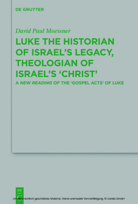 Luke the Historian of Israel's Legacy, Theologian of Israel's 'Christ'