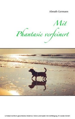 Mit Phantasie verfeinert