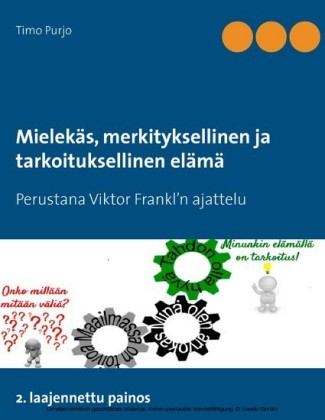 Mielekäs, merkityksellinen ja tarkoituksellinen elämä