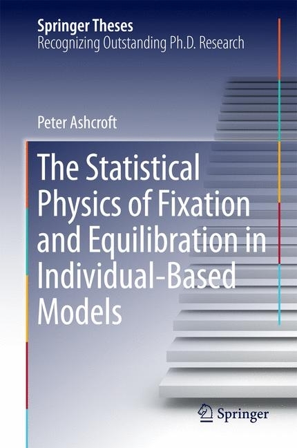 The Statistical Physics of Fixation and Equilibration in Individual-Based Models main product photo