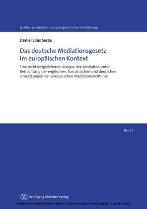 Das deutsche Mediationsgesetz im europäischen Kontext