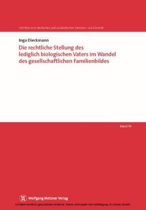 Die rechtliche Stellung des lediglich biologischen Vaters im Wandel des gesellschaftlichen Familienbildes