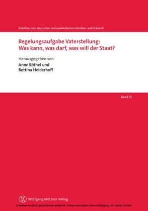 Regelungsaufgabe Vaterstellung: Was kann, was darf, was will der Staat?