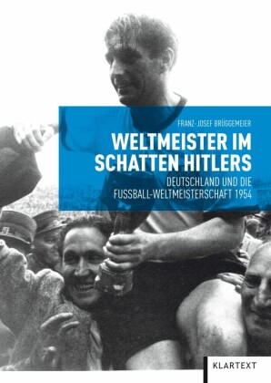 Weltmeister im Schatten Hitlers