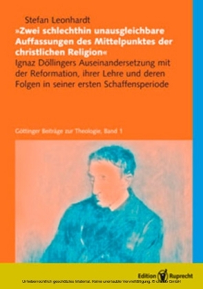 "Zwei schlechthin unausgleichbare Auffassungen des Mittelpunktes der christlichen Religion"
