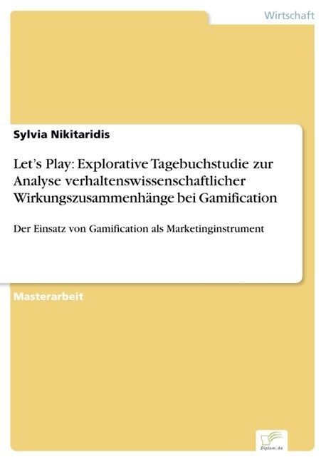 Let's Play: Explorative Tagebuchstudie zur Analyse verhaltenswissenschaftlicher Wirkungszusammenhänge bei Gamification main product photo