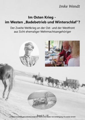 Im Osten Krieg - im Westen "Badebetrieb und Winterschlaf"? Band 2/3