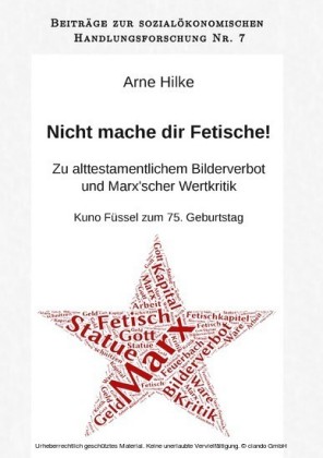 Zu alttestamentlichem Bilderverbot und Marx'scher Wertkritik. Kuno Füssel zum 75. Geburtstag.