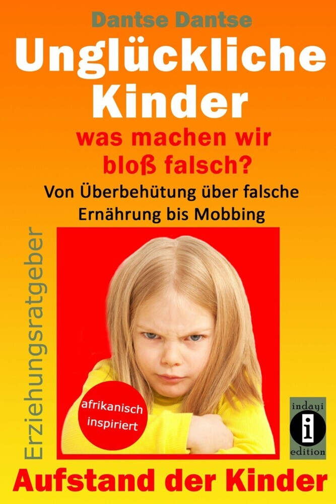 Erziehungsratgeber: Unglückliche Kinder - so misslingt die Erziehung unserer Kinder garantiert main product photo