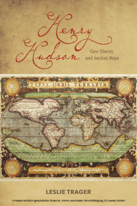 Henry Hudson: Cree History and Ancient Maps