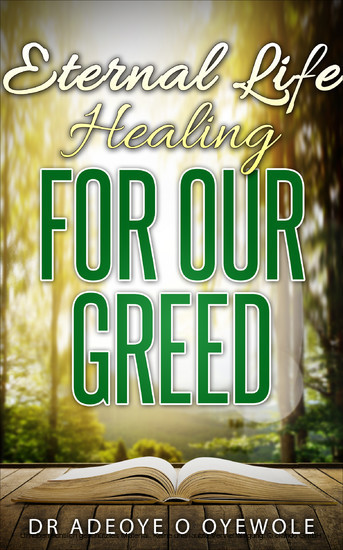 Eternal Life;Healing for Our Greed main product photo